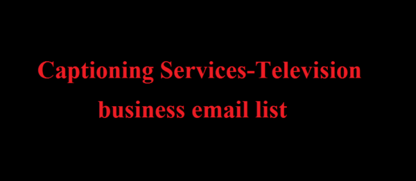 Captioning Services-Television Email Member Data