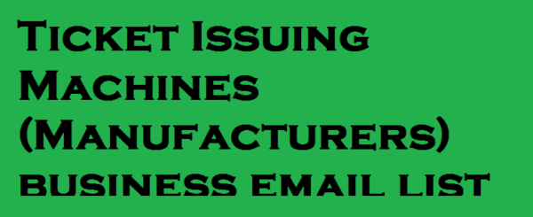 Ticket Issuing Machines (Manufacturers) Email Member Data