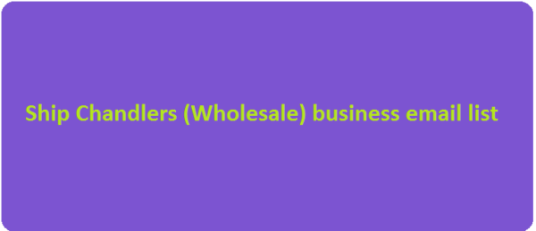 Ship Chandlers (Wholesale) Email Member Data